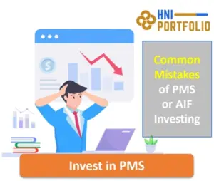 Common Mistakes HNIs Make When Investing in PMS AIF (And How to Avoid Them)